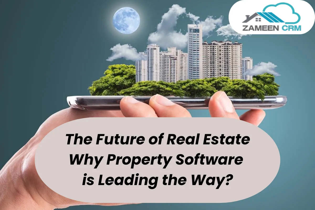 The Future of Real Estate: Why Property Software is Leading the Way?