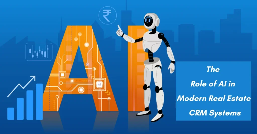 The Role of AI in Modern Real Estate CRM Systems
